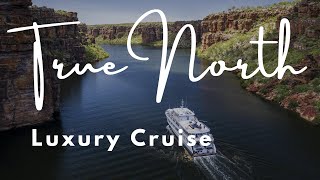 True North Luxury Cruises