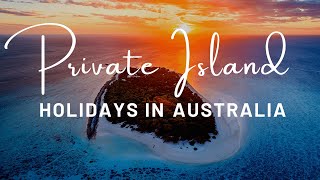 Private Island Holidays in Australia
